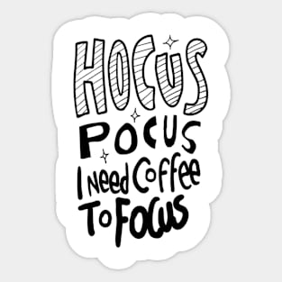 Need coffee to focus Sticker